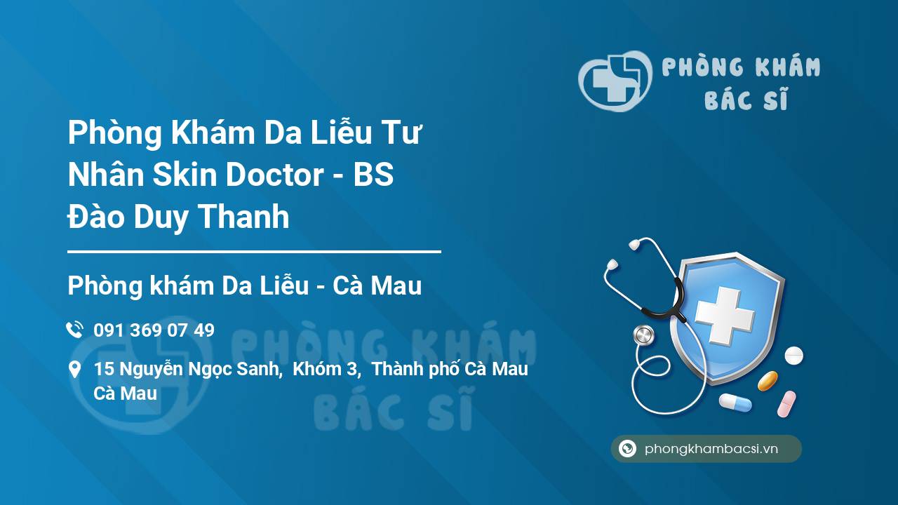 Phòng Khám Da Liễu Tư Nhân Skin Doctor - BS Đào Duy Thanh