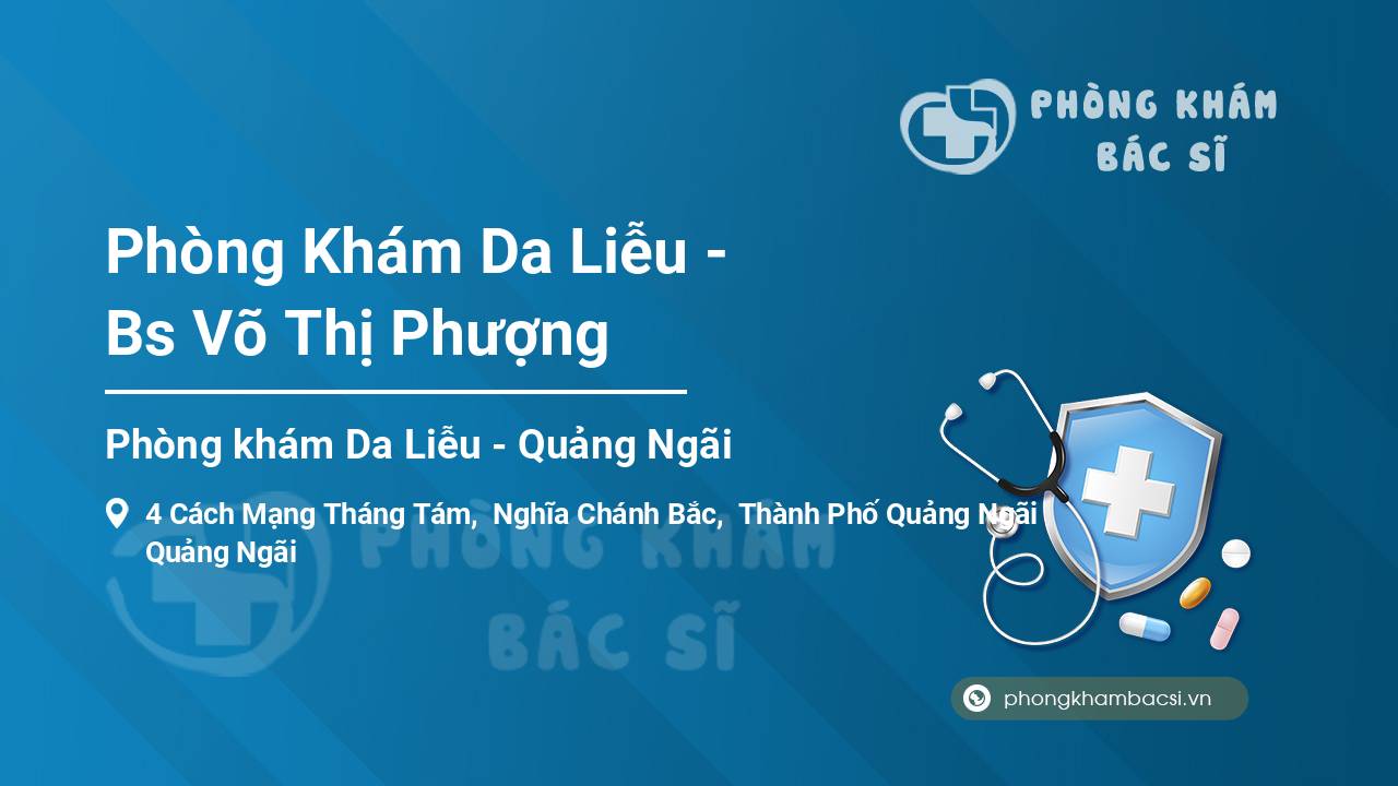 Phòng Khám Da Liễu - Bs Võ Thị Phượng