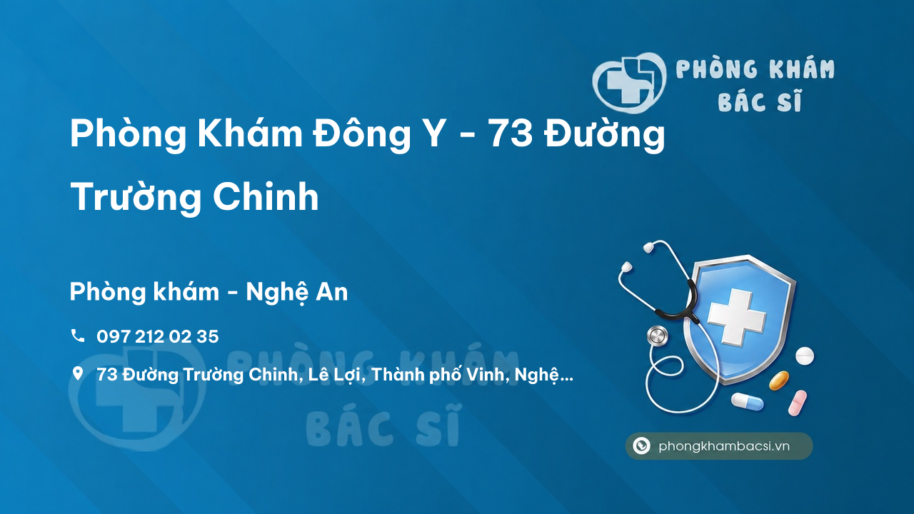 Phòng Khám Đông Y - 73 Đường Trường Chinh, Lê Lợi, Thành phố Vinh