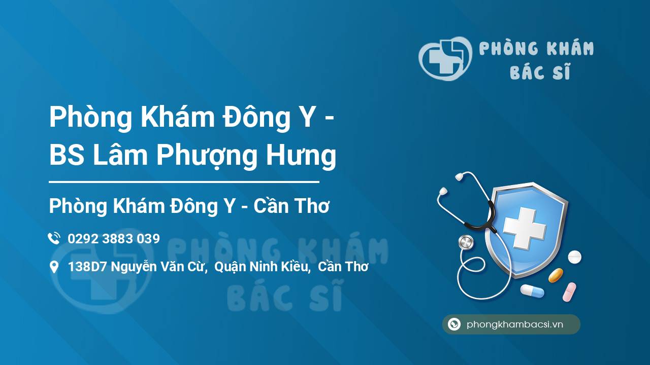 Phòng Khám Đông Y - BS Lâm Phượng Hưng