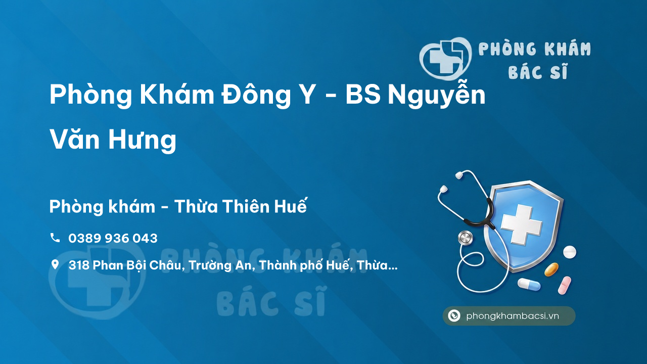 Phòng Khám Đông Y - BS Nguyễn Văn Hưng, Thành phố Huế