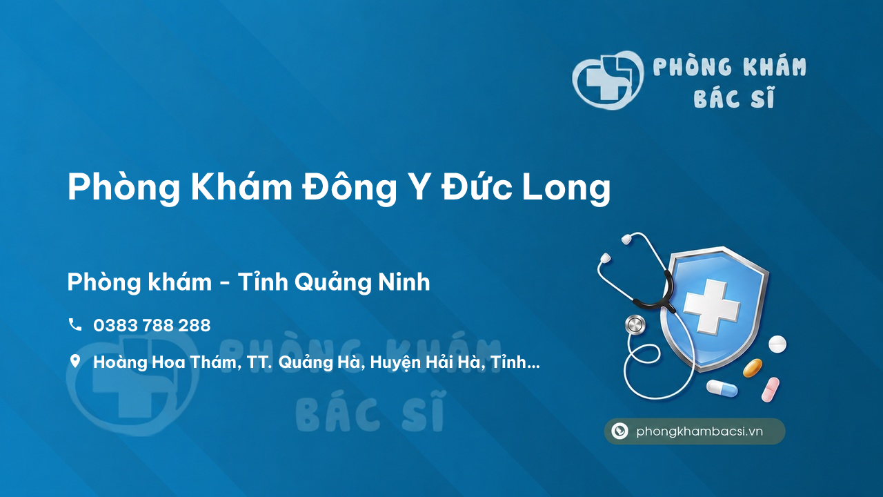  Phòng Khám Đông Y Đức Long, Hải Hà, Quảng Ninh