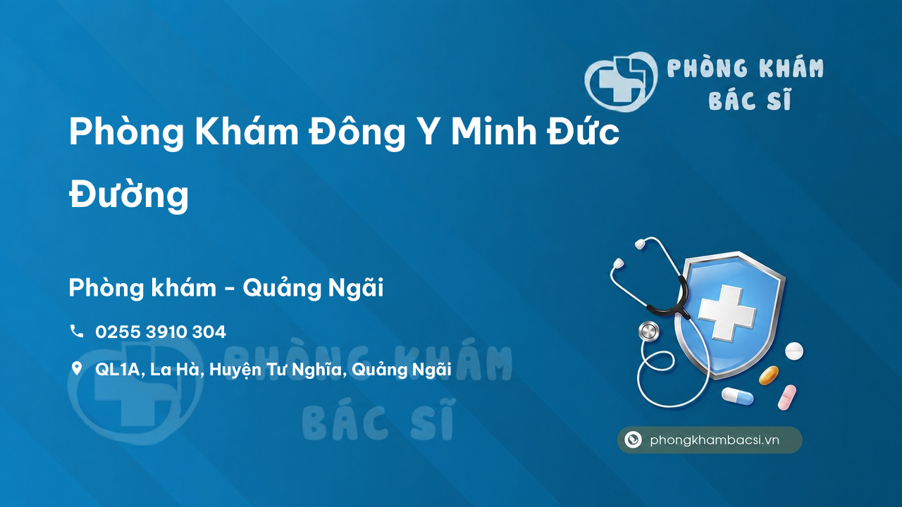 Phòng Khám Đông Y Minh Đức Đường, Tư Nghĩa, Quảng Ngãi