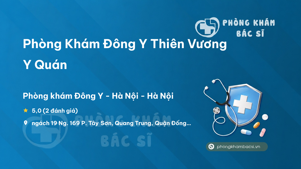 Phong Kham Dong Y Thien Vuong Y Quan Dong Da