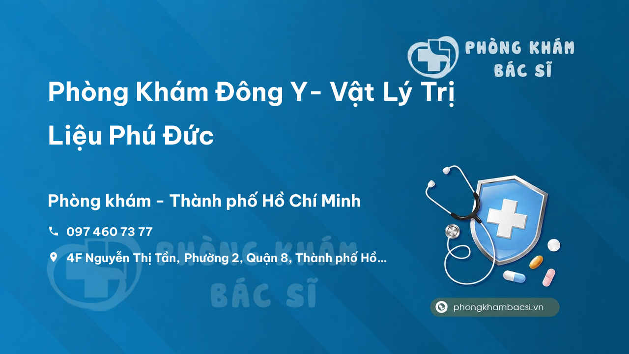 Review Phòng Khám Đông Y- Vật Lý Trị Liệu Phú Đức, Quận 8