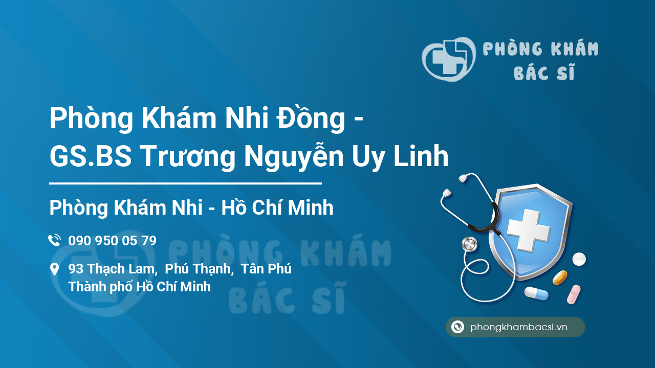 Phòng Khám Nhi Đồng - GS.BS Trương Nguyễn Uy Linh