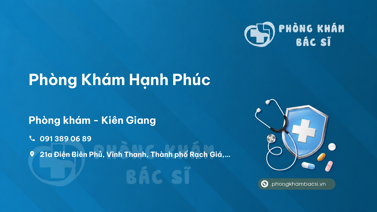  Chất lượng Phòng Khám Hạnh Phúc, Rạch Giá, Kiên Giang tốt không?