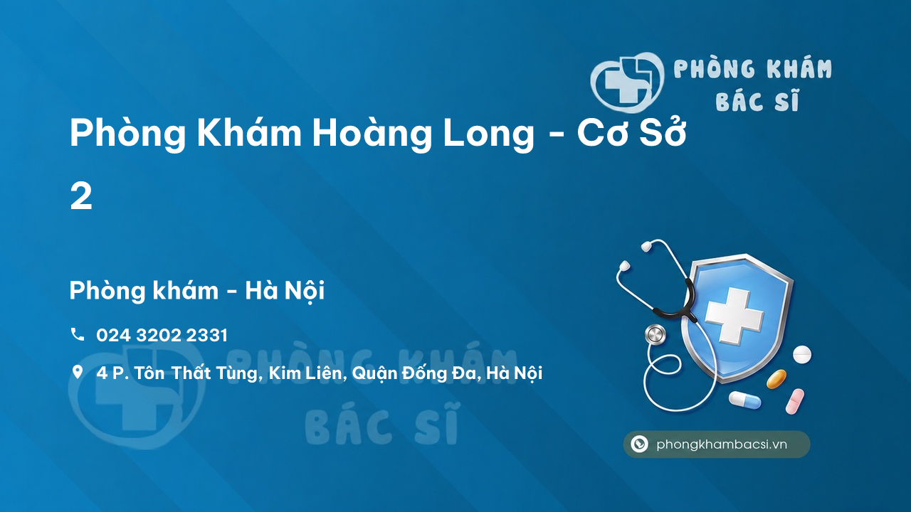 Phòng Khám Hoàng Long - Cơ Sở 2, Đống Đa, Hà Nội