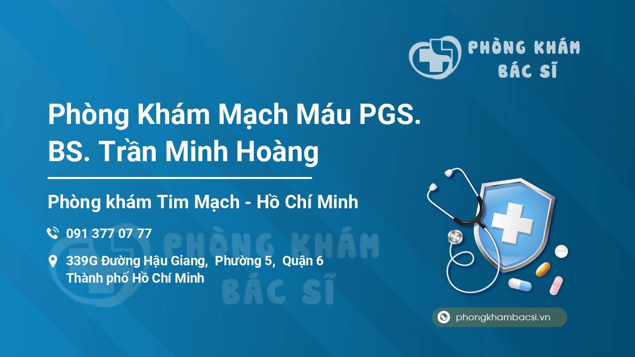 Phòng Khám Mạch Máu PGS. BS. Trần Minh Hoàng