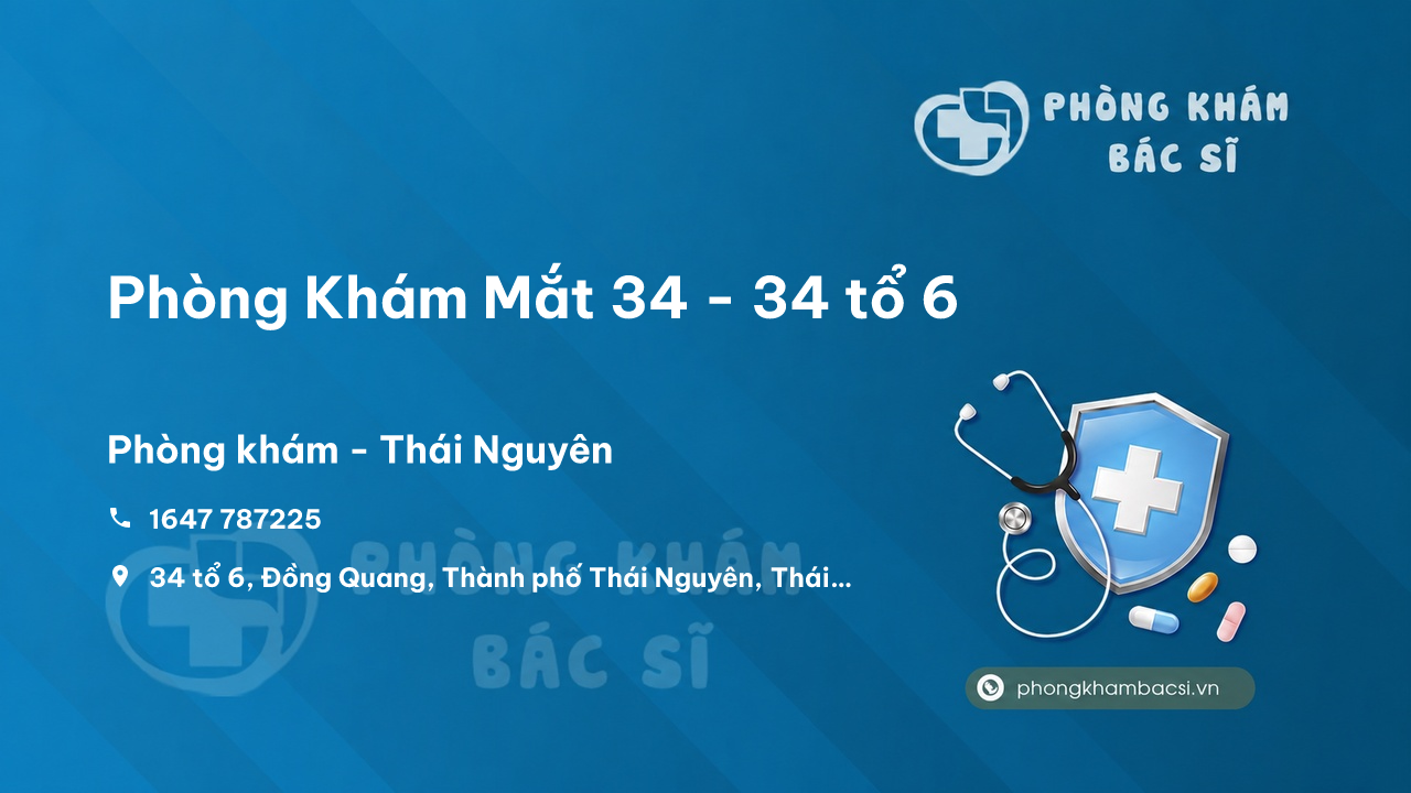 Phòng Khám Mắt 34 - 34 tổ 6, Đồng Quang, Thành phố Thái Nguyên