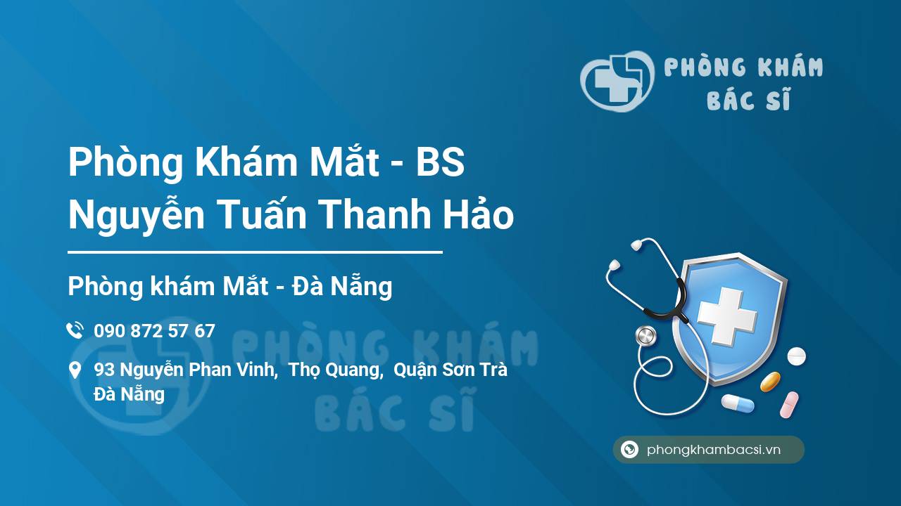 Phòng Khám Mắt - BS Nguyễn Tuấn Thanh Hảo