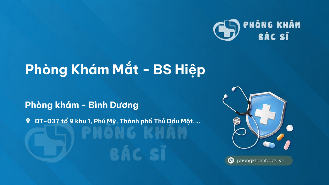  Phòng Khám Mắt - BS Hiệp, Thủ Dầu Một, Bình Dương