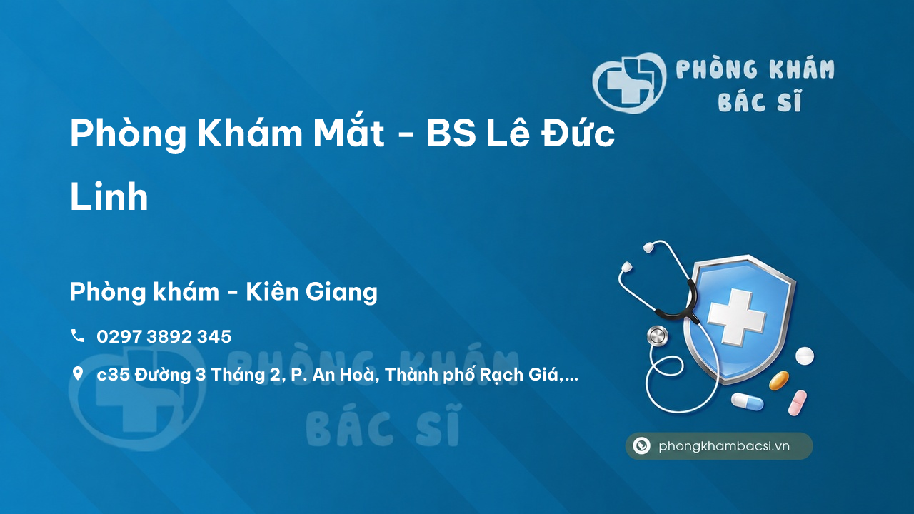  Phòng Khám Mắt - BS Lê Đức Linh, Rạch Giá, Kiên Giang