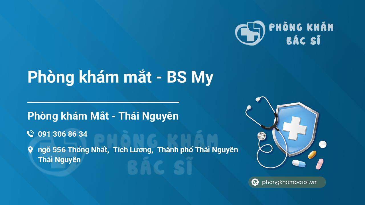 Review các dịch vụ tại Phòng khám mắt – BS My, Thành phố Thái Nguyên