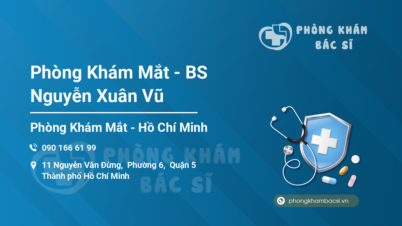 Phòng Khám Mắt - BS Nguyễn Xuân Vũ