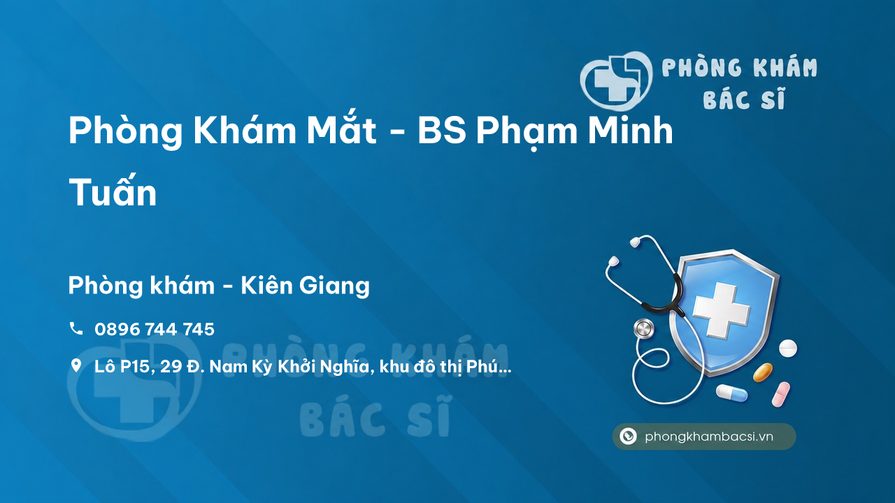 Phòng Khám Mắt - BS Phạm Minh Tuấn, Rạch Giá, Kiên Giang