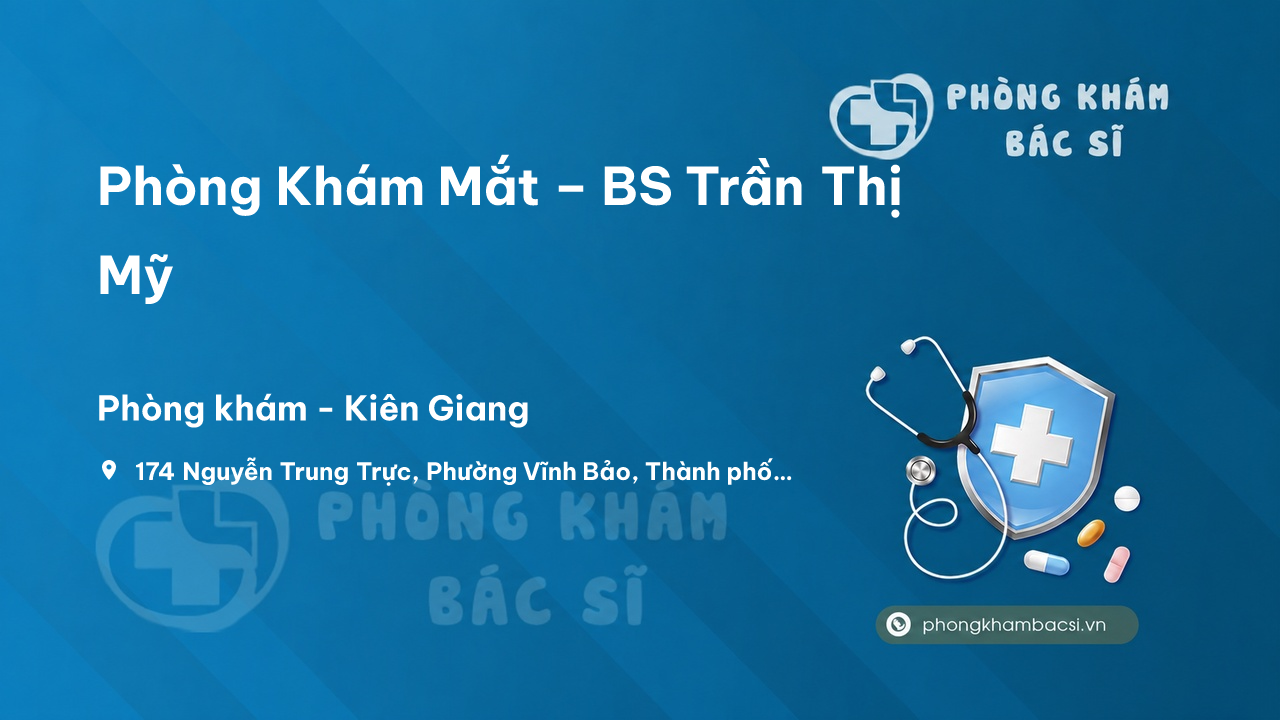 Phòng Khám Mắt – BS Trần Thị Mỹ, Rạch Giá, Kiên Giang