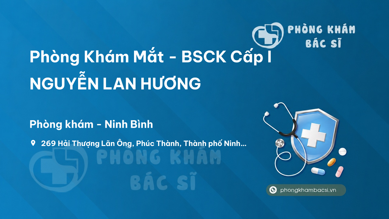  Phòng Khám Mắt - BSCK Cấp I NGUYỄN LAN HƯƠNG, Ninh Bình