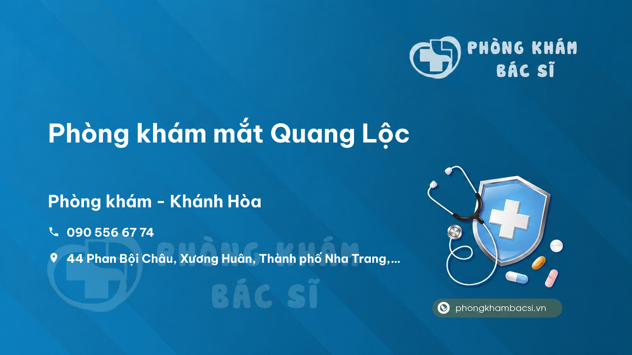 Review những điều cần biết về Phòng khám mắt Quang Lộc, Nha Trang, Khánh Hòa
