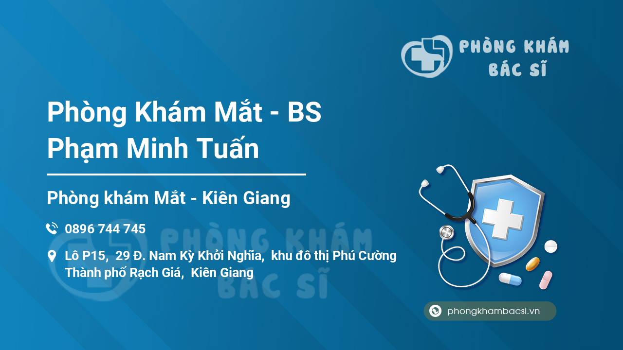 Phòng Khám Mắt - BS Phạm Minh Tuấn