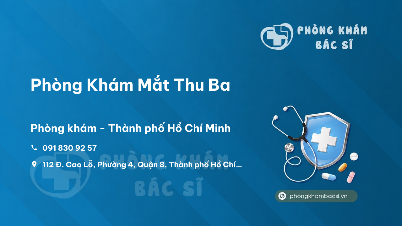 Review Phòng Khám Mắt Thu Ba, Quận 8, Hồ Chí Minh có uy tín không?