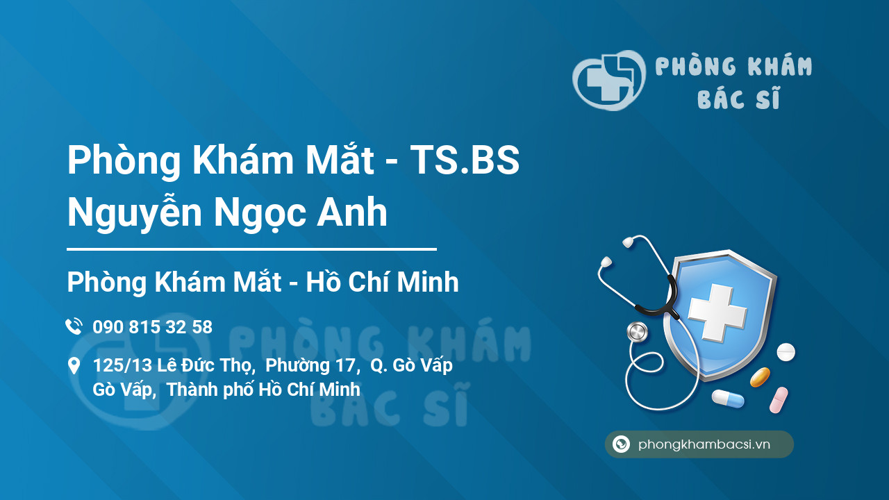Phòng Khám Mắt - TS.BS Nguyễn Ngọc Anh
