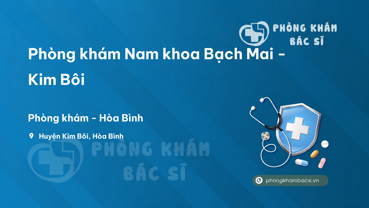 Review các dịch vụ tại Phòng khám Nam khoa Bạch Mai - Kim Bôi, Hòa Bình