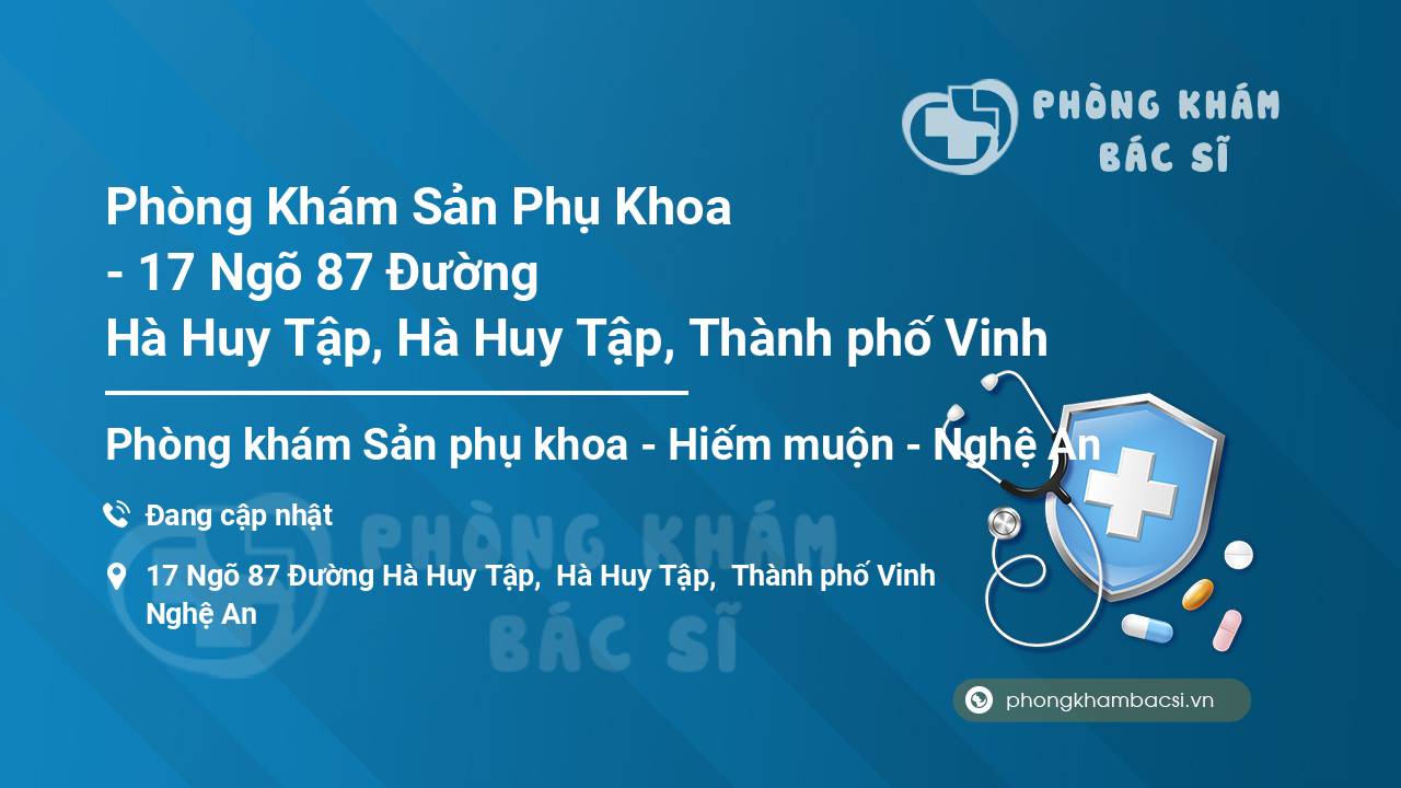 Phòng Khám Sản Phụ Khoa - 17 Ngõ 87 Đường Hà Huy Tập, Hà Huy Tập, Thành phố Vinh