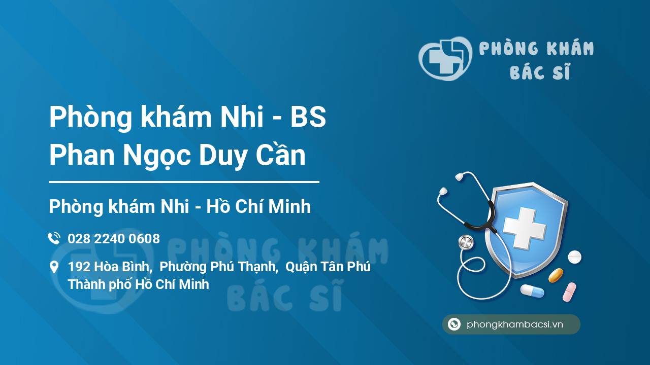 Phòng khám Nhi - BS Phan Ngọc Duy Cần