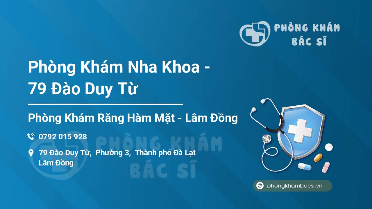 Phòng Khám Nha Khoa - 79 Đào Duy Từ