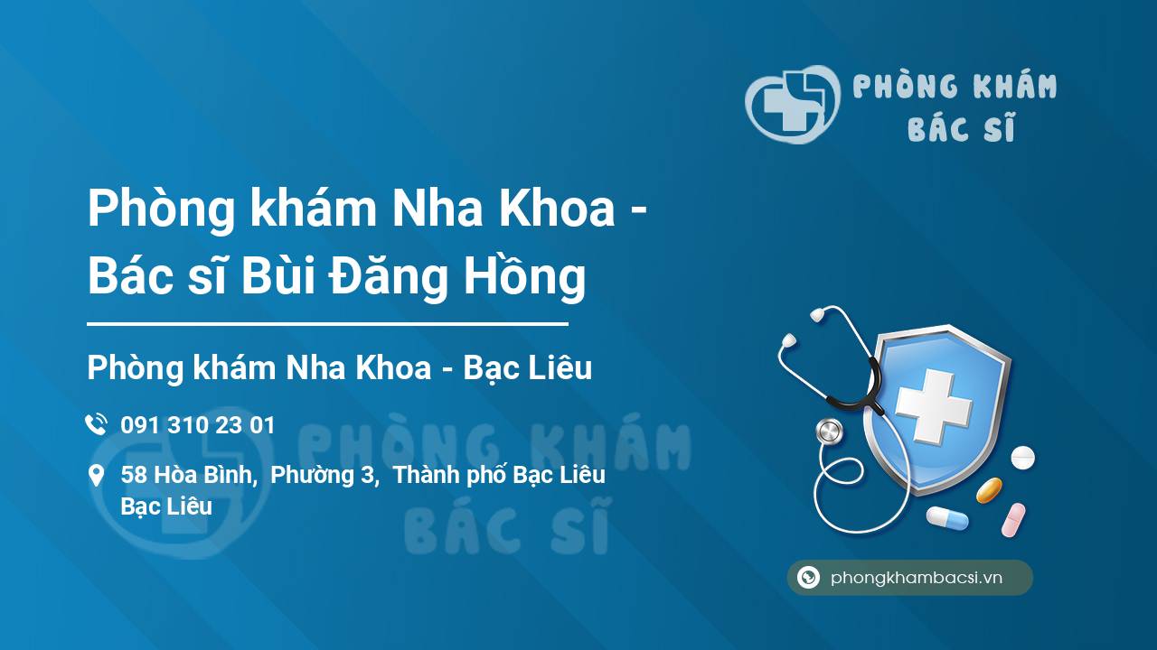 Phòng khám Nha Khoa - Bác sĩ Bùi Đăng Hồng