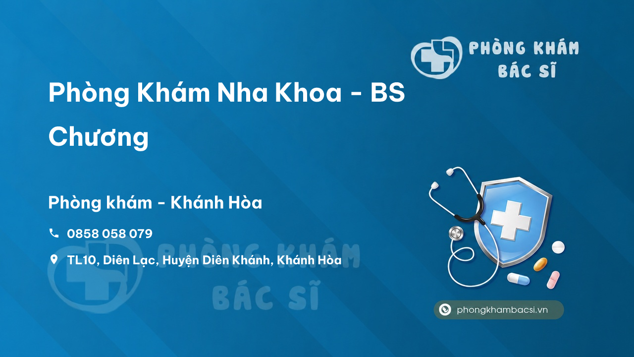 Phòng Khám Nha Khoa - BS Chương, Diên Khánh, Khánh Hòa