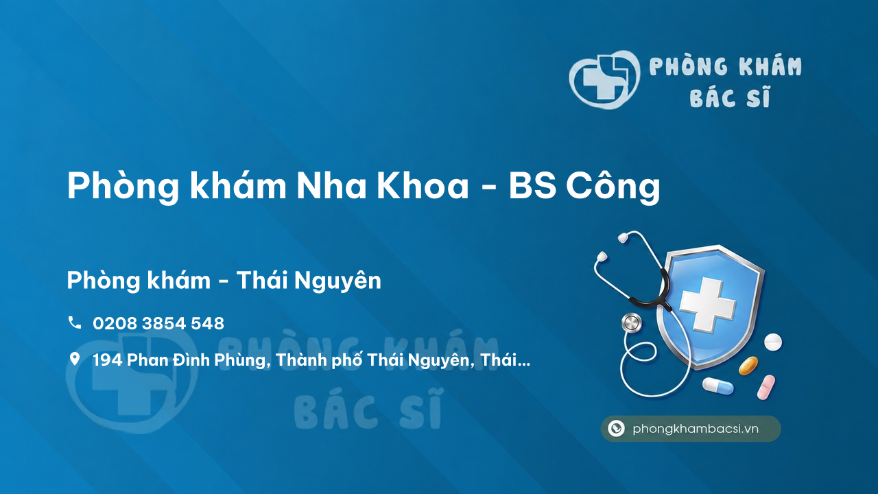 Review các dịch vụ tại Phòng khám Nha Khoa - BS Công, Thành phố Thái Nguyên