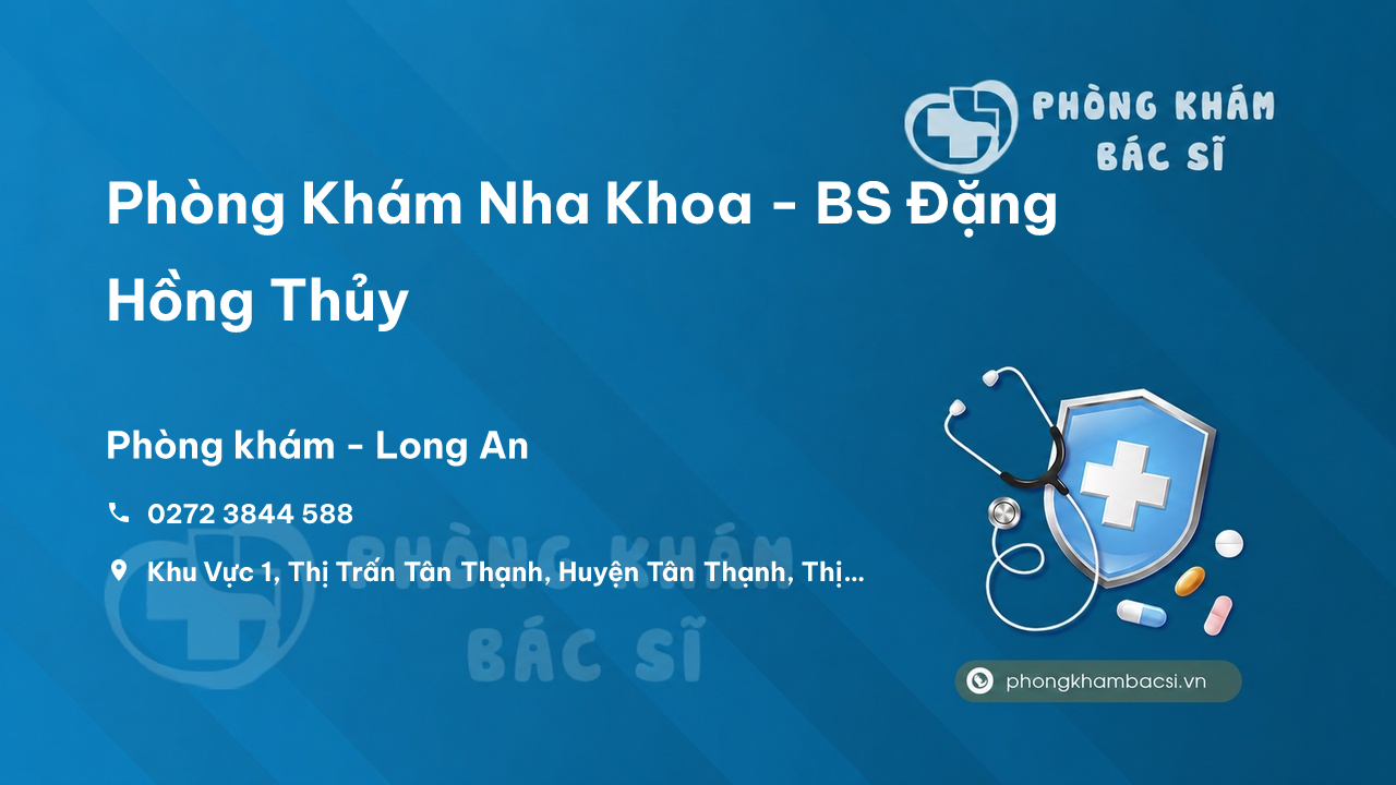 Phòng Khám Nha Khoa - BS Đặng Hồng Thủy, Tân Thạnh