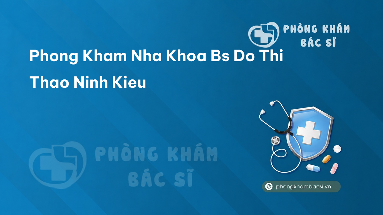 Phong Kham Nha Khoa Bs Do Thi Thao Ninh Kieu