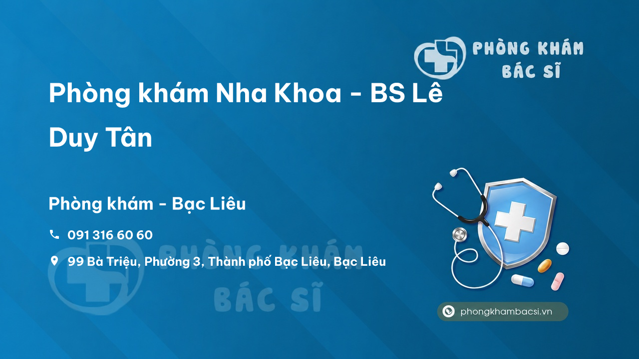 Phòng khám Nha Khoa - BS Lê Duy Tân, Bạc Liêu, Bạc Liêu
