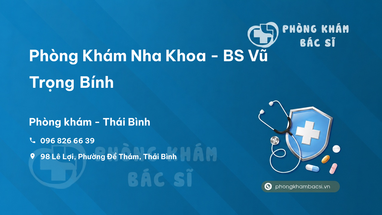 Review các dịch vụ tại Phòng Khám Nha Khoa - BS Vũ Trọng Bính, Thái Bình