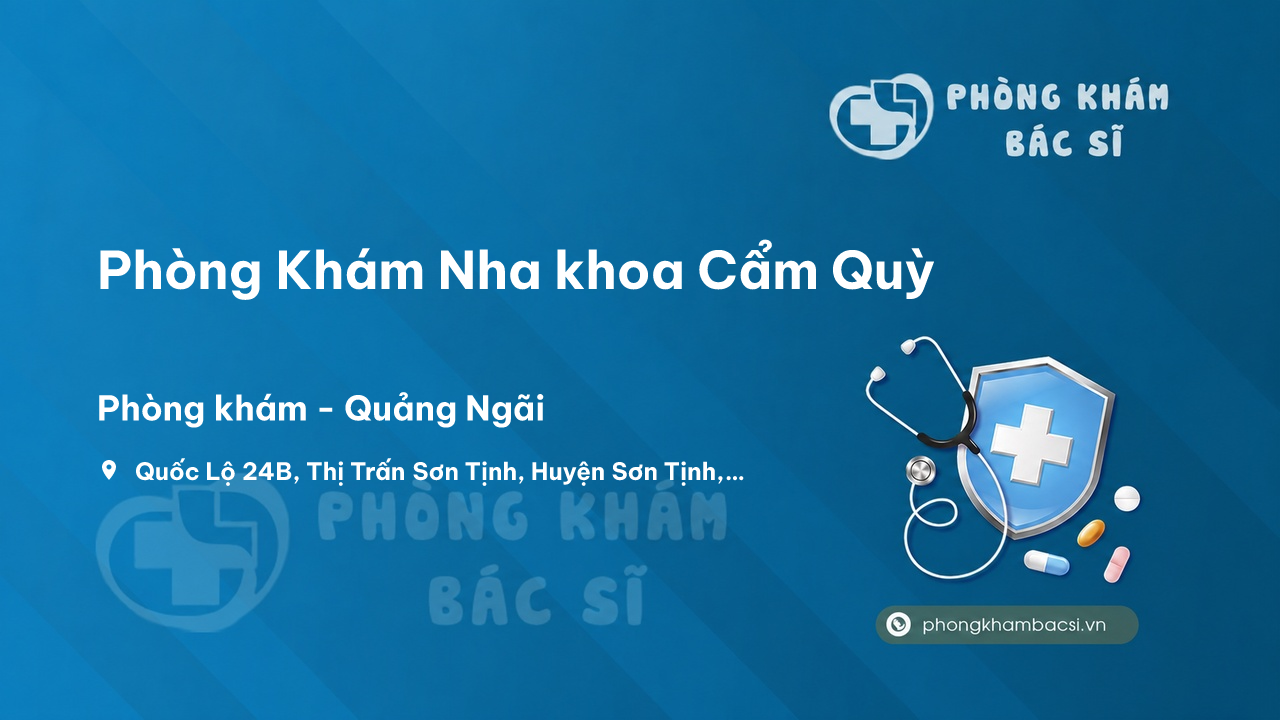  Phòng Khám Nha khoa Cẩm Quỳ, Sơn Tịnh, Quảng Ngãi