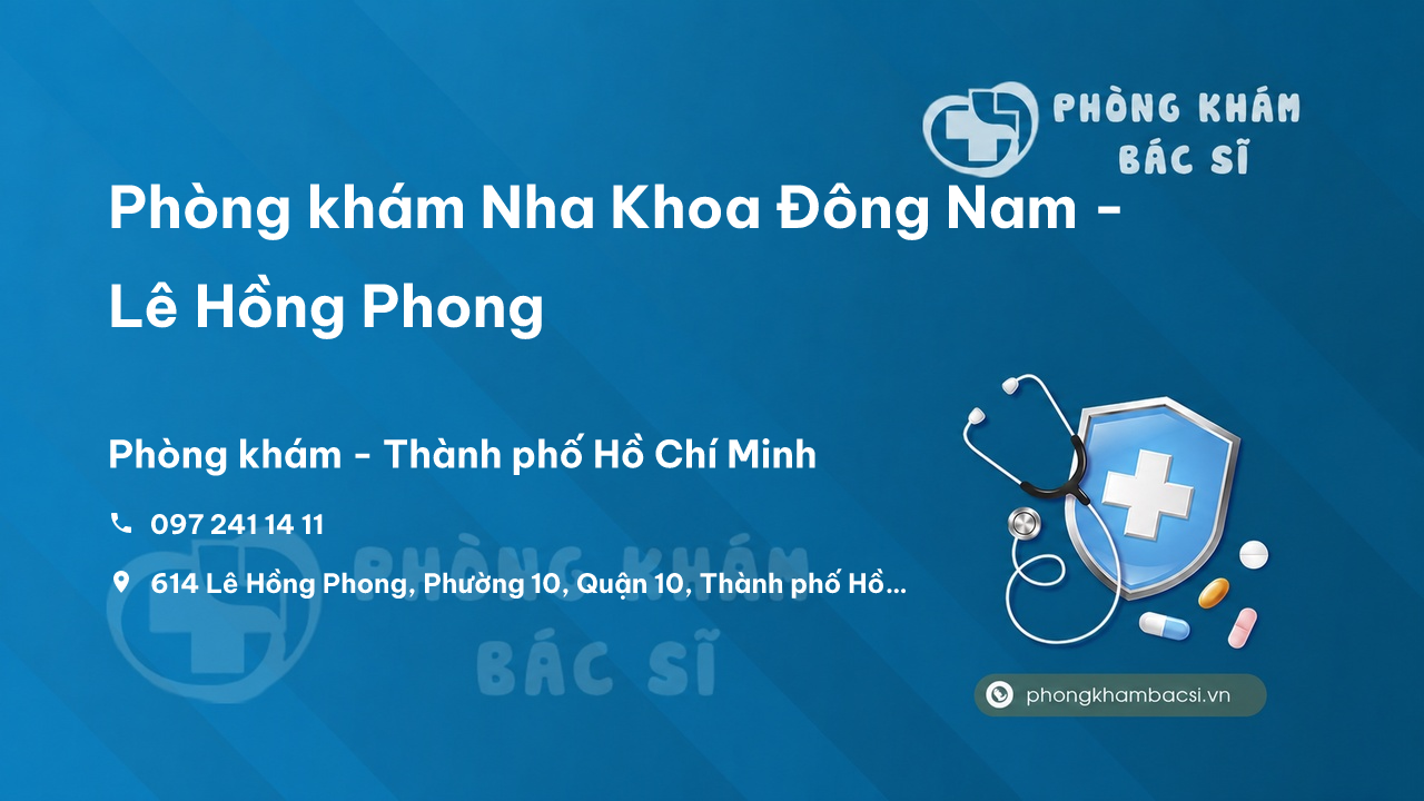 Phòng khám Nha Khoa Đông Nam - Lê Hồng Phong