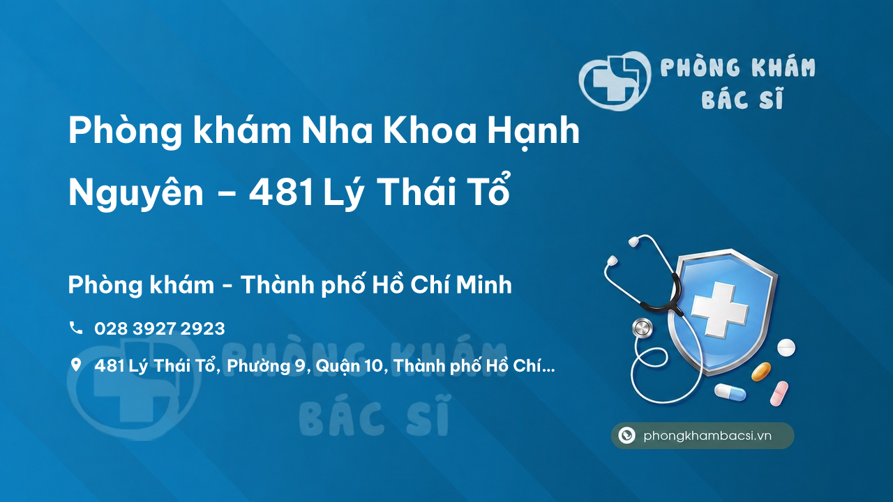 Phòng khám Nha Khoa Hạnh Nguyên – 481 Lý Thái Tổ, Phường 9, Quận 10