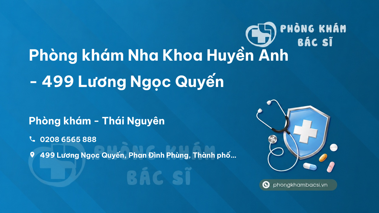 Phòng khám Nha Khoa Huyền Anh - 499 Lương Ngọc Quyến, Phan Đình Phùng, Thành phố Thái Nguyên