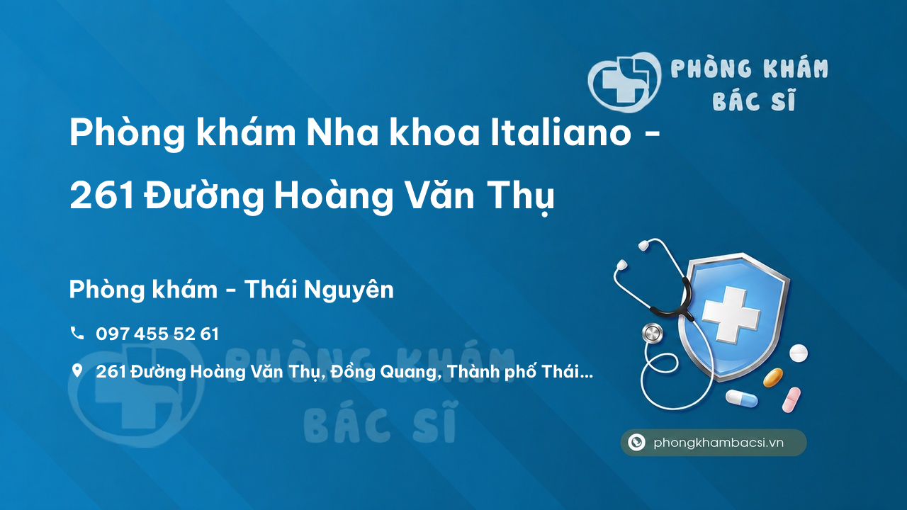 Phòng khám Nha khoa Italiano - 261 Đường Hoàng Văn Thụ, Đồng Quang, Thành phố Thái Nguyên