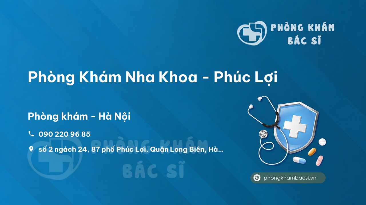 Phòng Khám Nha Khoa - Phúc Lợi, Long Biên, Hà Nội có tốt không?