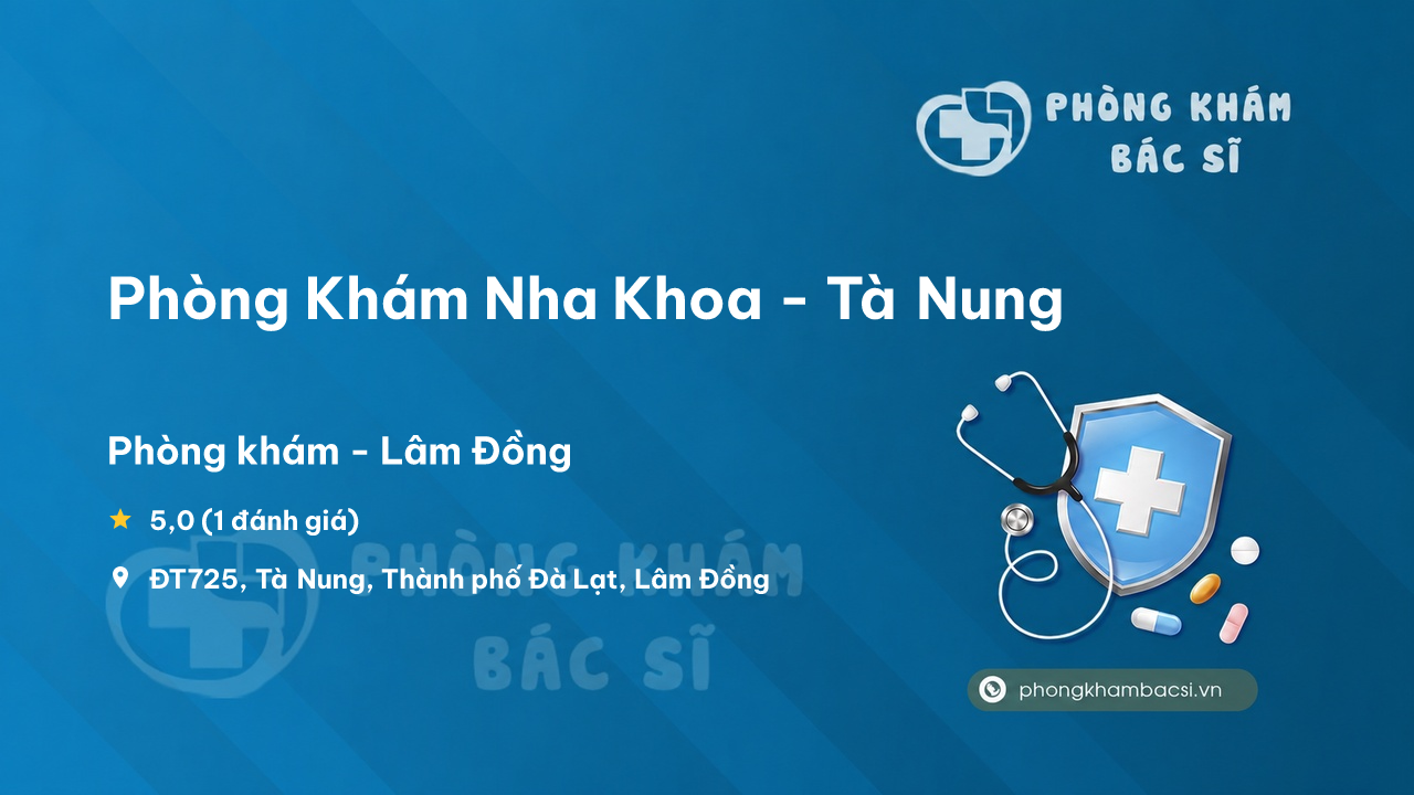 Phòng Khám Nha Khoa - Tà Nung, Thành phố Đà Lạt, Lâm Đồng