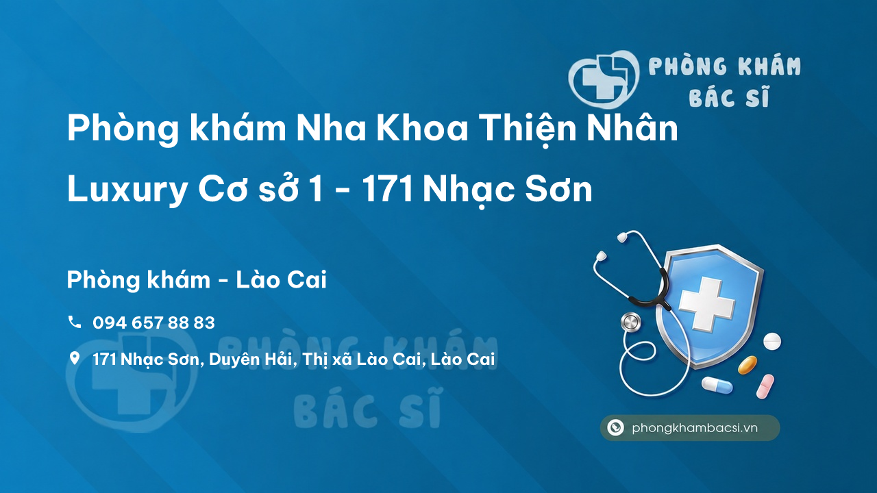 Phòng khám Nha Khoa Thiện Nhân Luxury Cơ sở 1 - 171 Nhạc Sơn, Lào Cai