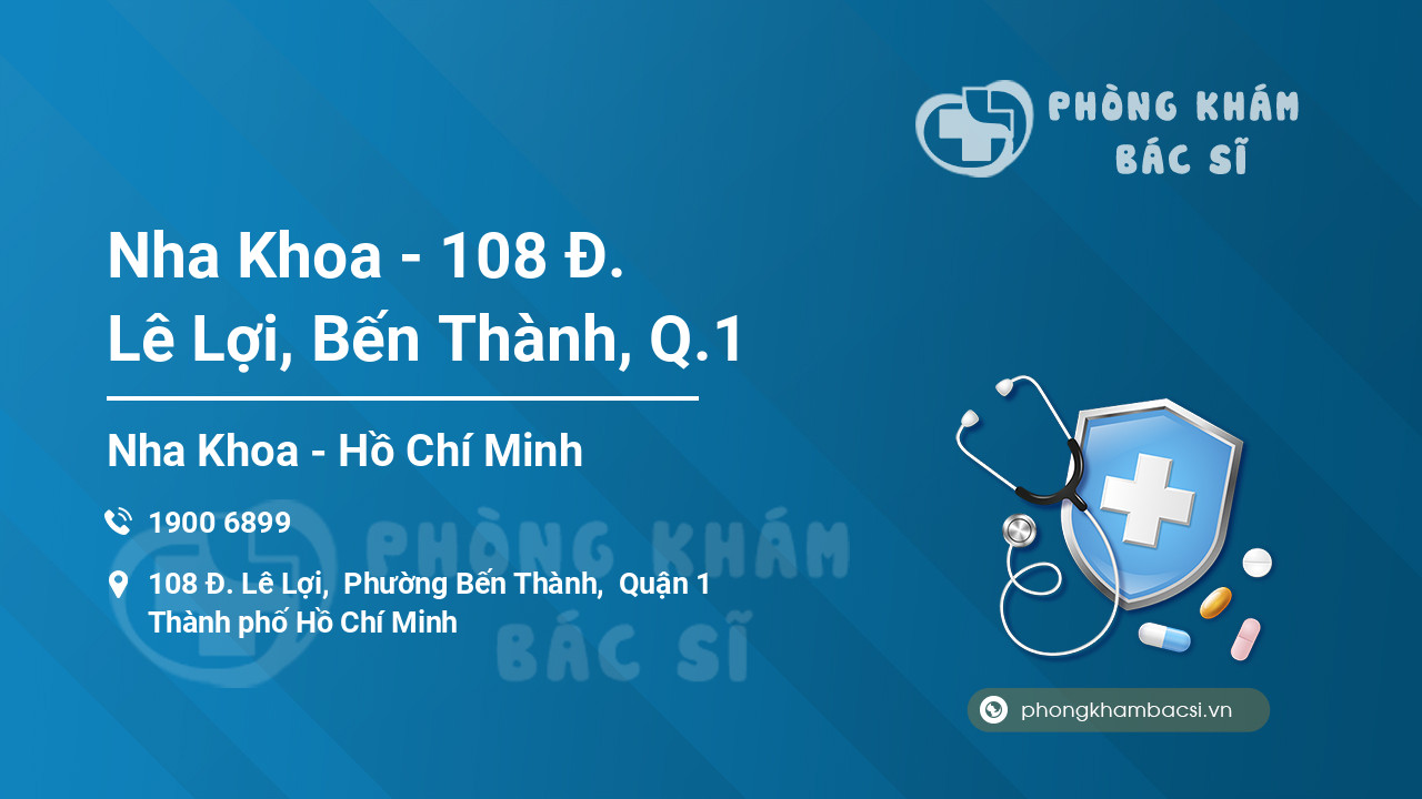 Nha Khoa - 108 Đ. Lê Lợi, Bến Thành, Q.1
