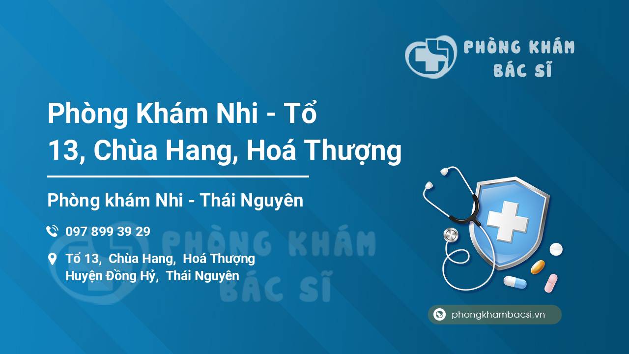 Phòng Khám Nhi - Tổ 13, Chùa Hang, Hoá Thượng