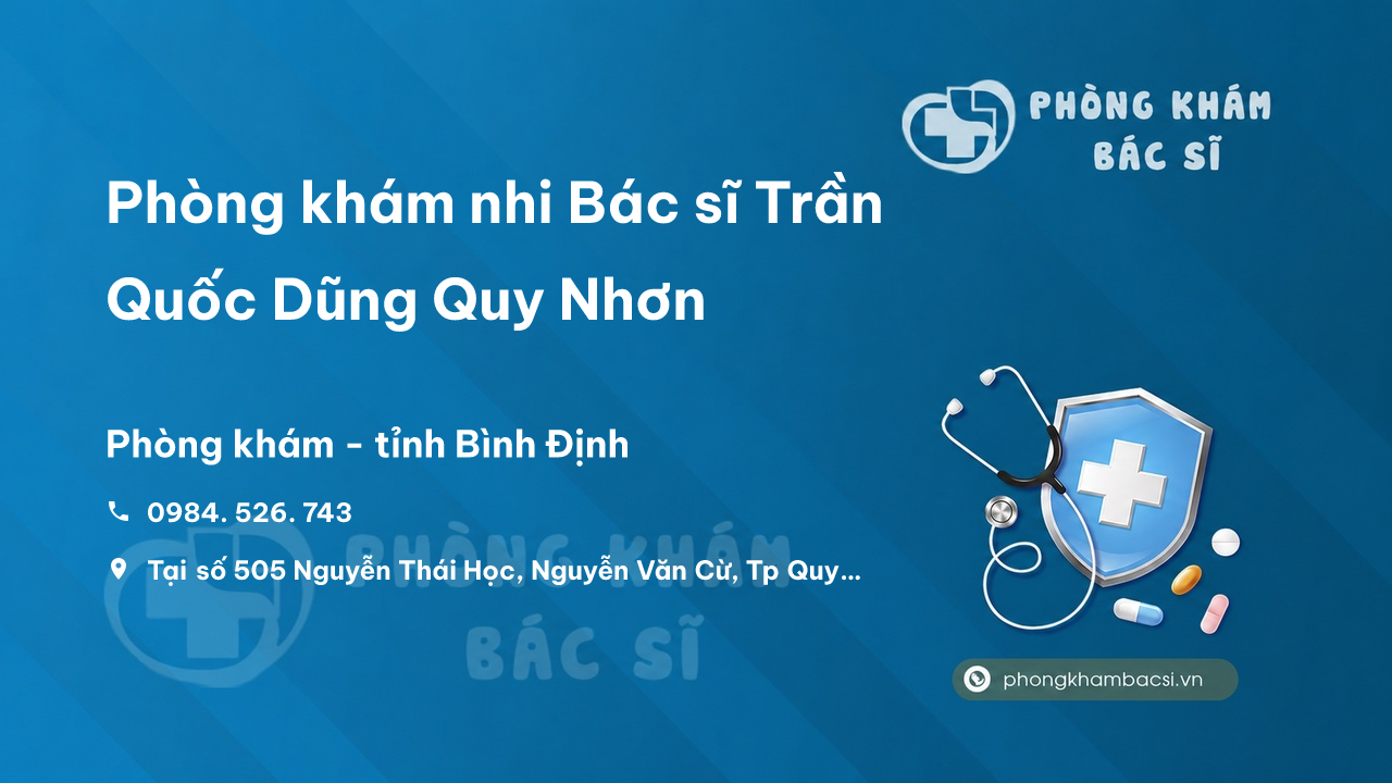 Phòng khám nhi Bác sĩ Trần Quốc Dũng Quy Nhơn
