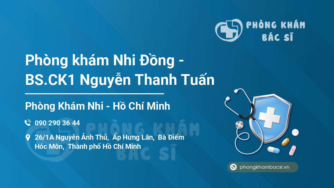 Phòng khám Nhi Đồng - BS.CK1 Nguyễn Thanh Tuấn