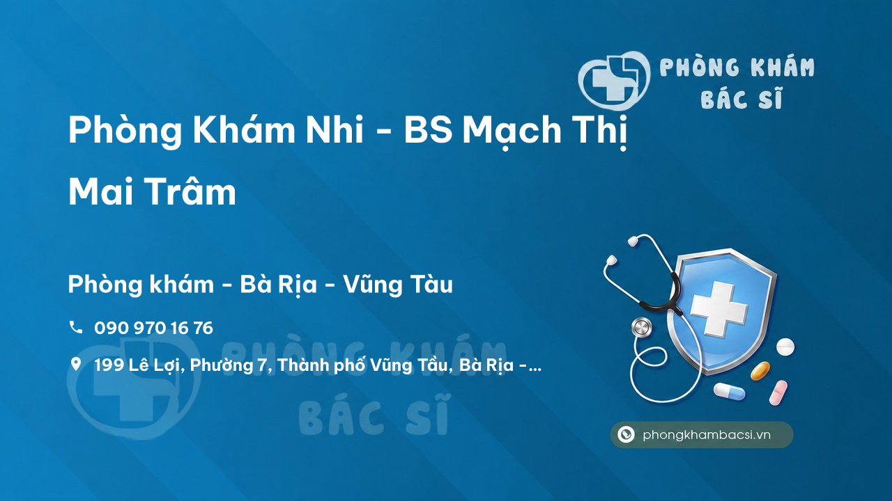 Phòng Khám Nhi - BS Mạch Thị Mai Trâm, Thành phố Vũng Tầu